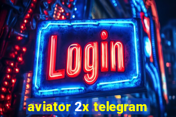 aviator 2x telegram